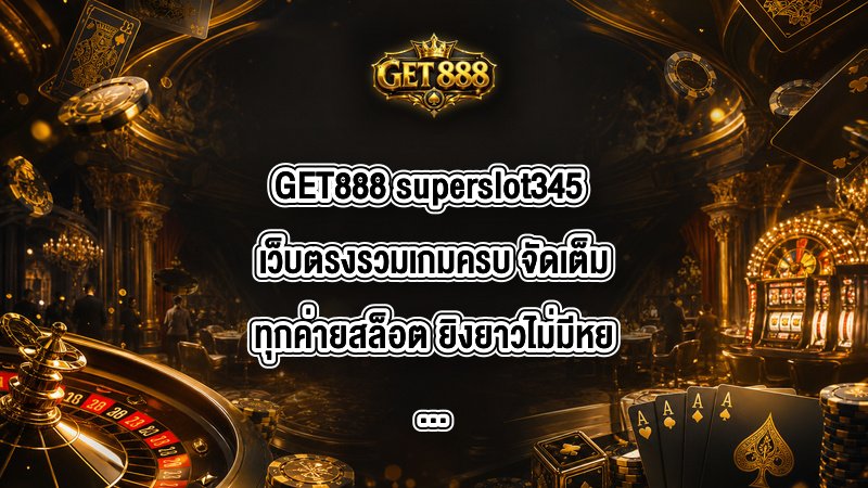 GET888 superslot345